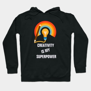 Creativity is my superpower for creative people Hoodie